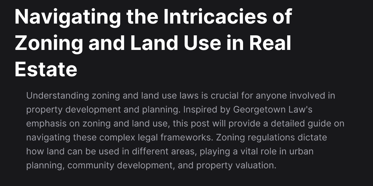 Navigating the Intricacies of Zoning and Land Use in Real Estate | Biz ...